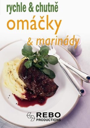 Omáčky & marinády - rychle & chutně - 2. vydání