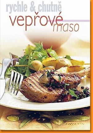 Vepřové maso - rychle & chutně 
