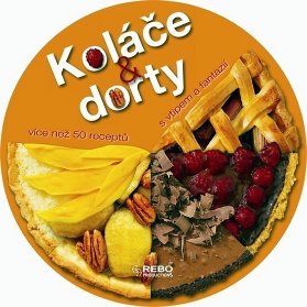 Koláče a dorty - Více než 50 receptů s vtipem a fantazií