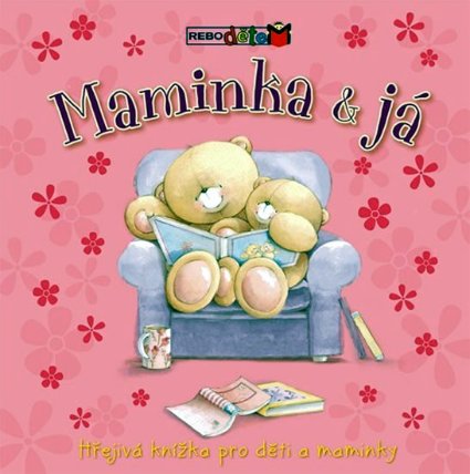 Maminka & já - Hřejivá knížka pro děti a