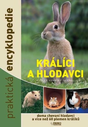 Králíci a hlodavci - doma chovaní hlodavci a více než 60 plemen králíků - prakti