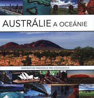 Austrálie a Oceánie - Inspirativní průvodce pro cestovatele