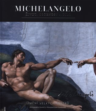 Michelangelo - Život, osobnost a dílo