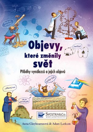 Objevy, které změnily svět – Příběhy vynálezců a jejich objevů