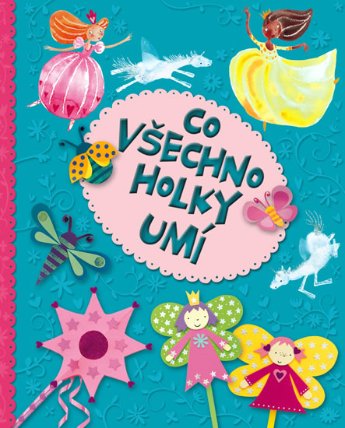Co všechno holky umí!