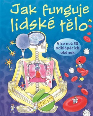 Jak funguje lidské tělo - Více než 50 odklápěcích okének