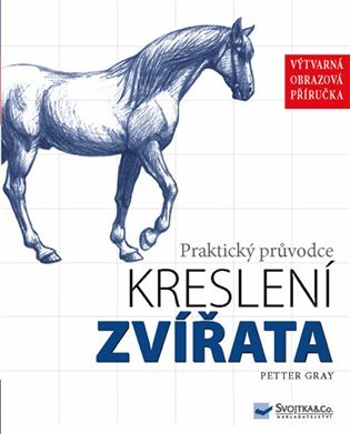 Praktický průvodce kreslení - Zvířata