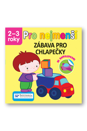 Zábava pro chlapečky - Pro nejmenší