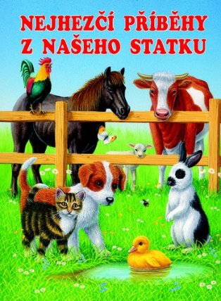 Nejhezčí příběhy z našeho statku