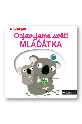 MiniPEDIE Objevujeme svět! Mláďátka