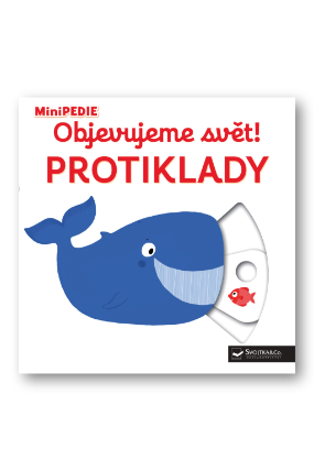 MiniPEDIE Objevujeme svět! Protiklady