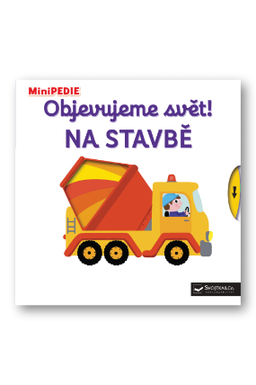 MiniPEDIE Objevujeme svět! Na stavbě