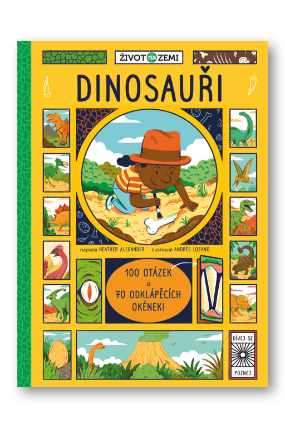 Život na Zemi: Dinosauři - 100 otázek a 70 odklápěcích okének!