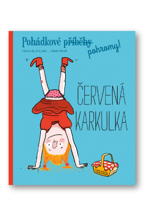 Pohádkové pohromy! Červená Karkulka