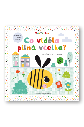 Co viděla pilná včelka? Poznávej svět po hmatu