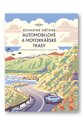 Úchvatné světové automobilové a motorkářské trasy - Poznejte nejúžasnější silnice na naší 