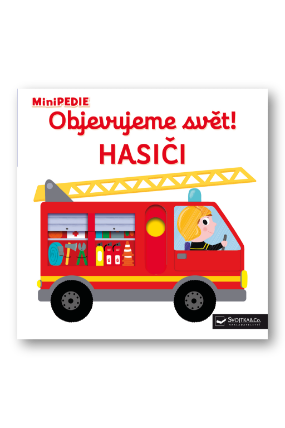 MiniPEDIE Objevujeme svět! Hasiči