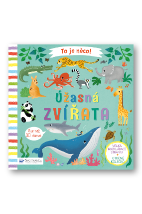To je něco! Úžasná zvířata