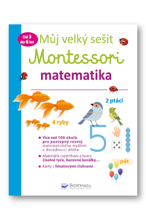 Můj velký sešit Montessori - Matematika 3 až 6 let