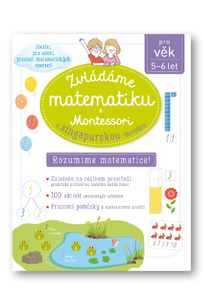 Zvládáme matematiku s Montessori a singapurskou metodou 5-6 let