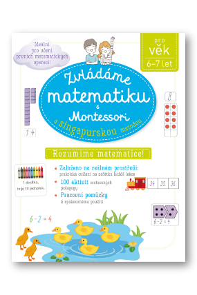 Zvládáme matematiku s Montessori a singapurskou metodou 6-7 let