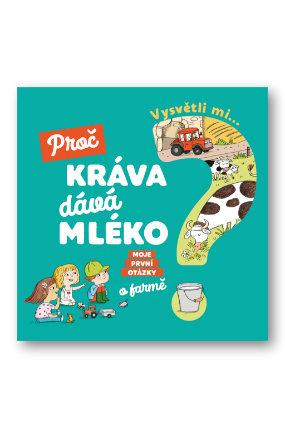 Vysvětli mi... Proč kráva dává mléko?