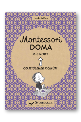 Montessori doma 0-3 roky: Od myšlenek k činům