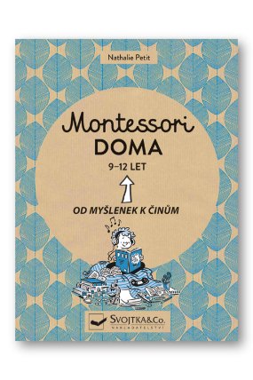 Montessori doma 9-12 let: Od myšlenek k činům