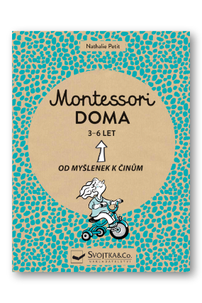 Montessori doma 3-6 let - Od myšlenek k činům
