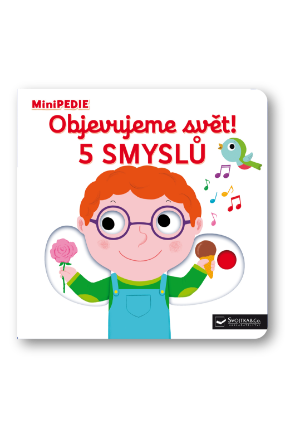 MiniPEDIE Objevujeme svět! 5 smyslů