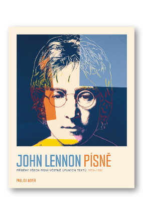 John Lennon PÍSNĚ - Příběhy všech písní včetně úplných textů 1970-80