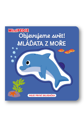 MiniPEDIE Objevujeme svět! Mláďata z moře