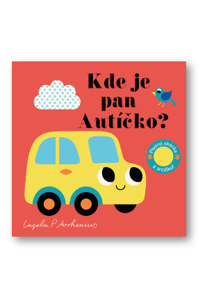 Kde je pan Autíčko? Plstěná okénka a zrcátko!