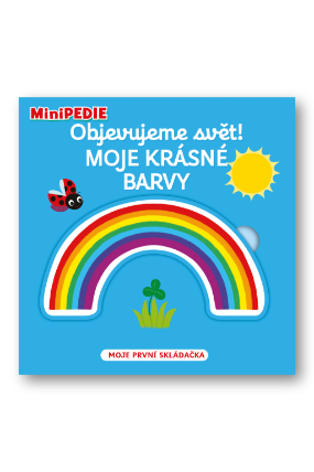 MiniPEDIE Objevujeme svět! Moje krásné barvy