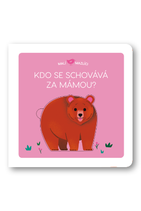 Malí mazlíci Kdo se schovává za mámou?