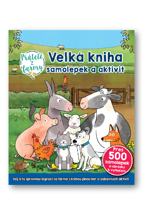 Velká kniha samolepek a aktivit Přátelé z farmy