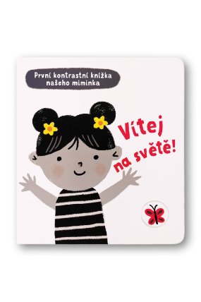 Vítej na světě - První kontrastní knížka našeho miminka
