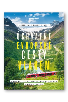 Úchvatné evropské cesty vlakem - Naplánujte si bezstarostnou dovolenou napříč Evropou
