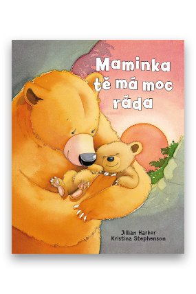 Maminka tě má moc ráda