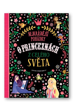 Nejkrásnější pohádky o princeznách z celého světa