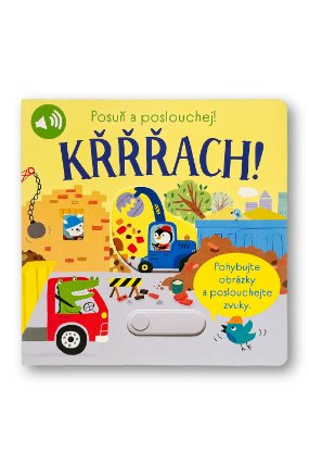 Křřřach! Posuň a poslouchej!