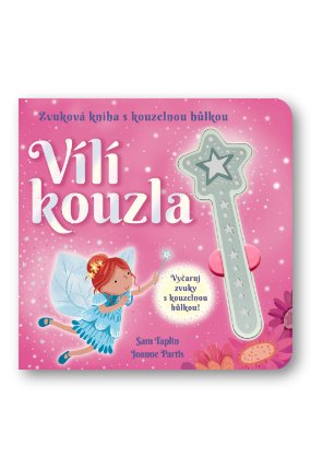 Vílí kouzla - Zvuková kniha s kouzelnou hůlkou