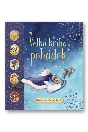 Velká kniha pohádek - Osm klasických příběhů