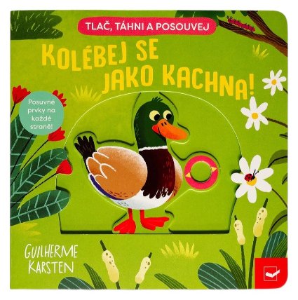 Kolébej se jako kachna!