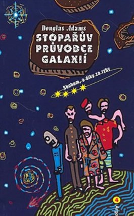 Stopařův průvodce Galaxií 4. - Sbohem, a díky za ryby