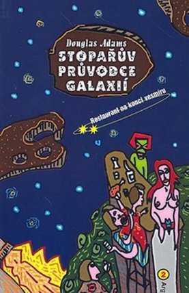 Stopařův průvodce Galaxií 2. - Restaurant na konci vesmíru