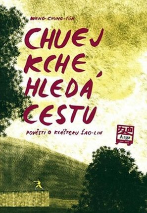 Chuej Kche hledá cestu - Pověsti o klášteru Šao-lin