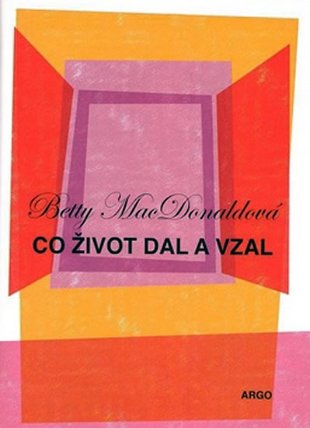 Co život dal a vzal