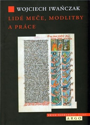 Lidé meče, modlitby a práce