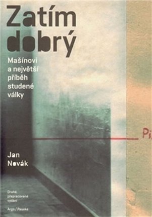 Zatím dobrý - Mašínovi a největší příběh studené války